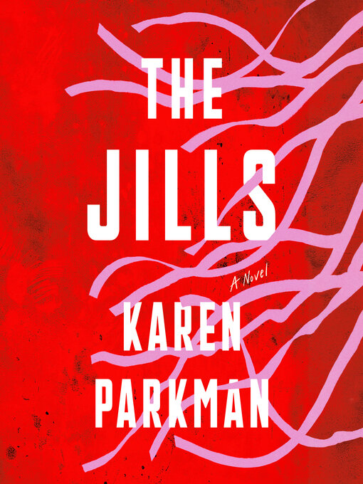 Title details for The Jills by Karen Parkman - Available